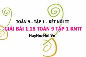 Giải 1.18 Toán 9 tập 1 SGK Kết nối tri thức